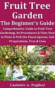 Fruit Tree Garden the Beginner’s Guide