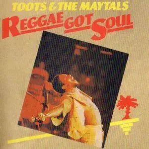 Toots & The Maytals - Reggae Got Soul (1976) {Island Records - 2015 Expanded Reissue CAROLR019CD}