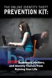 «The Online Identity Theft Prevention Kit» by Atlantic Publishing Company