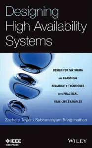 Designing High Availability Systems: DFSS and Classical Reliability Techniques with Practical Real Life Examples (repost)