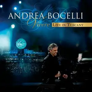 Andrea Bocelli - Vivere Live in Tuscany (2008) [2CD]