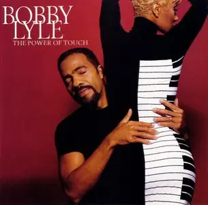 Bobby Lyle - The Power Of Touch (1997) {Atlantic 82951-2}