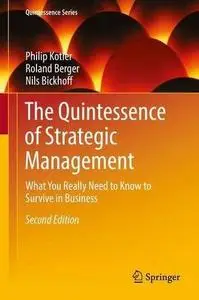 The Quintessence of Strategic Management: What You Really Need to Know to Survive in Business, Second Edition