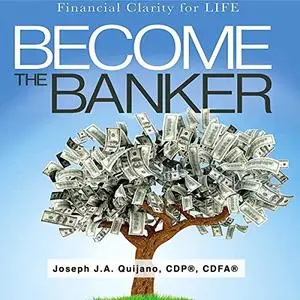 Become the Banker: Financial Clarity for Life [Audiobook]