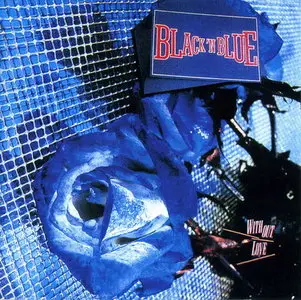 Black 'n Blue - Without Love (1985)