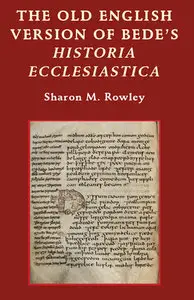 "The Old English Version of Bede's Historia Ecclesiastica" by aron M. Rowley