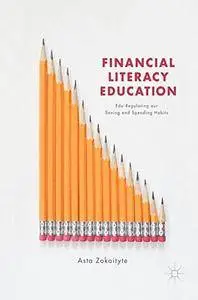 Financial Literacy Education: Edu-Regulating our Saving and Spending Habits