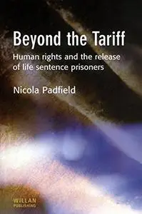 Beyond the Tariff: Human Rights and the Release of Life Sentence Prisoners