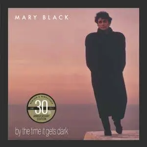 Mary Black - By The Time It Gets Dark 1987 (30th Anniversary Edition 2017)