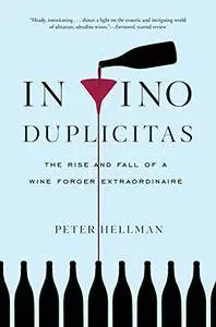 In Vino Duplicitas: The Rise and Fall of a Wine Forger Extraordinaire