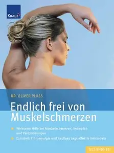 Endlich frei von Muskelschmerzen: Wirksame Hilfe bei Muskelschmerzen, Krämpfen und Verspannungen. Extrateil