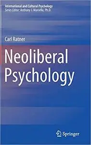 Neoliberal Psychology (International and Cultural Psychology)