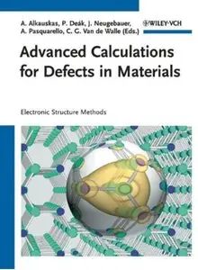 Advanced Calculations for Defects in Materials: Electronic Structure Methods [Repost]