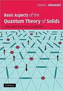 Basic Aspects of the Quantum Theory of Solids: Order and Elementary Excitations (Repost)