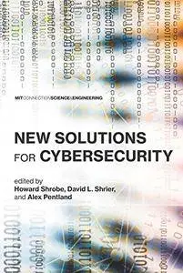 New Solutions for Cybersecurity (MIT Connection Science and Engineering)