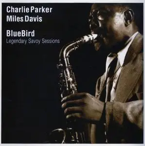 Charlie Parker & Miles Davis - Blue Bird: Legendary Savoy Sessions 1945-1948 (2002) {Disconforme GV1345}