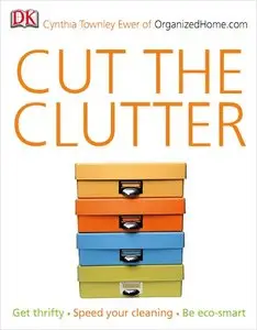 Cut the Clutter: Get Thrifty, Speed Your Cleaning, be Eco-smart