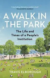 A Walk in the Park: The Life and Times of a People's Institution