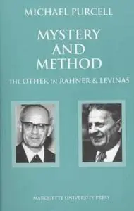 Mystery and method : the other in Rahner and Levinas