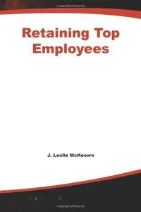 Retaining Top Employees (Briefcase Books) [Repost]