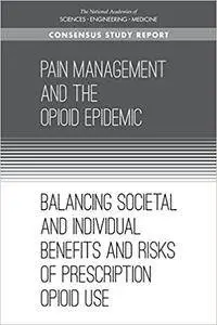 Pain Management and the Opioid Epidemic: Balancing Societal and Individual Benefits and Risks of Prescription Opioid Use