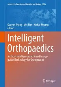 Intelligent Orthopaedics: Artificial Intelligence and Smart Image-guided Technology for Orthopaedics (Repost)