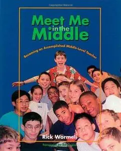Meet Me in the Middle: Becoming an Accomplished Middle Level Teacher