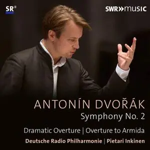 Pietari Inkinen, Deutsche Radio Philharmonie - Dvořák: Symphony No.2; Dramatic Overture; Overture of Armida (2019)