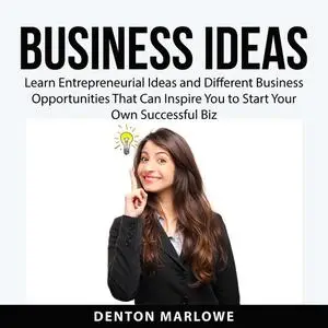 «Business Ideas» by Denton Marlowe