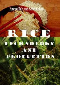 "Rice: Technology and Production" ed. by Amanullah and Shah Fahad