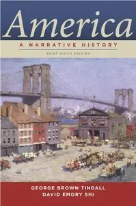 America: A Narrative History (Brief 9th Edition) (Repost)