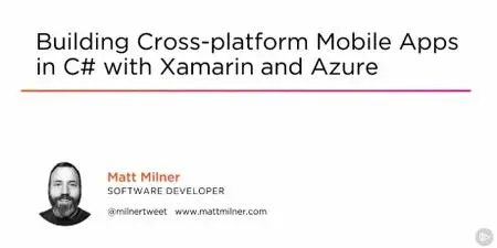 Building Cross-platform Mobile Apps in C# with Xamarin and Azure