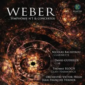 Jean-François Verdier, Orchestre Victor Hugo, Nicolas Baldeyrou - Weber: Symphonie No. 1 & Concertos (2018)