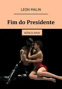 «Fim do Presidente. Agência Amur» by Leon Malin