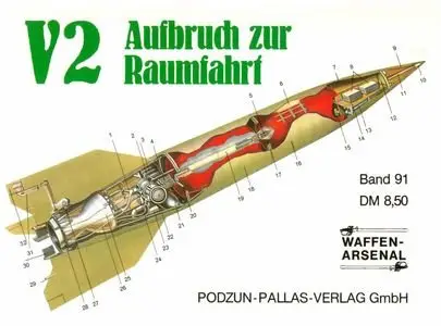 V2: Aufbruch zur Raumfahrt (Waffen-Arsenal Band 91) (Repost)
