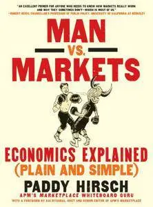 Man vs. Markets: Economics Explained