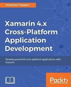 Xamarin 4.x Cross-Platform Application Development