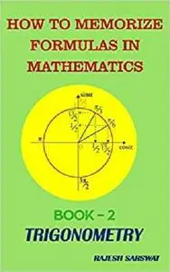 How to Memorize Formulas in Mathematics: Book-2 Trigonometry