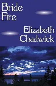 «Bride Fire» by Elizabeth Chadwick