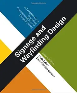 Signage and Wayfinding Design: A Complete Guide to Creating Environmental Graphic Design Systems