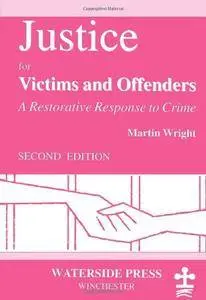 Justice for Victims and Offenders: A Restorative Response to Crime (Second Edition)