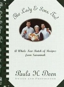 The Lady & Sons, Too!: A Whole New Batch of Recipes from Savannah (repost)