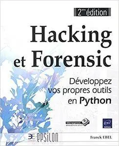 Hacking et Forensic - Développez vos propres outils en Python (2e édition)