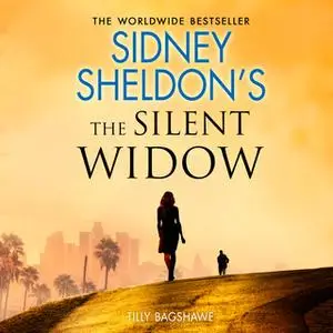 «Sidney Sheldon’s The Silent Widow» by Sidney Sheldon,Tilly Bagshawe