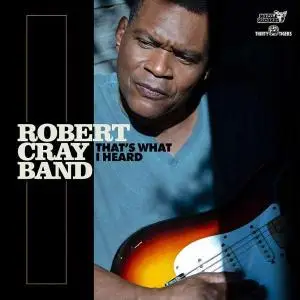 Robert Cray - That's What I Heard (2020)