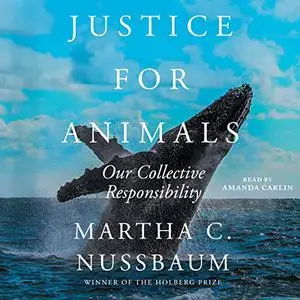 Justice for Animals: Our Collective Responsibility [Audiobook]