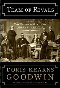 Team of Rivals: The Political Genius of Abraham Lincoln (repost)