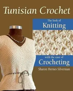 Tunisian Crochet: The Look of Knitting with the Ease of Crocheting (Repost)