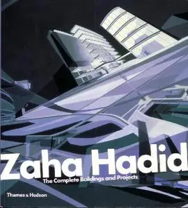 Zaha Hadid - The Complete Buildings & Projects