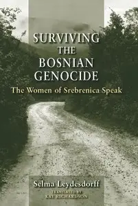 Surviving the Bosnian Genocide: The Women of Srebrenica Speak (repost)